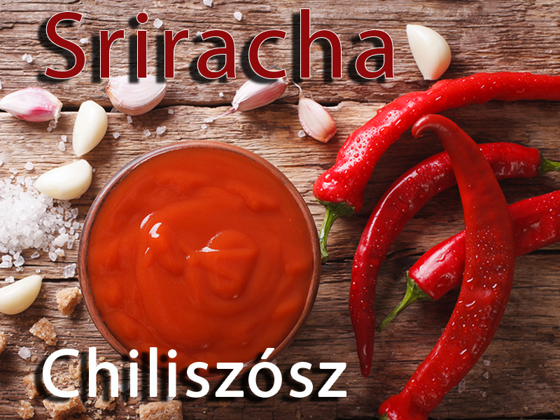 Sriracha - Csípős Chiliszósz